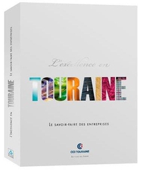 Excellence En Touraine ; Le Savoir-faire Des Entreprises 