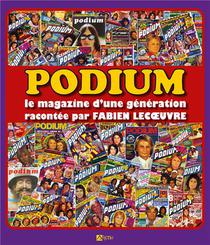Podium : Le Magazine D'une Generation Racontee Par Fabien Lecoeuvre 