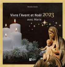 Vivre L'avent Et Noel Avec Marie (edition 2023) 