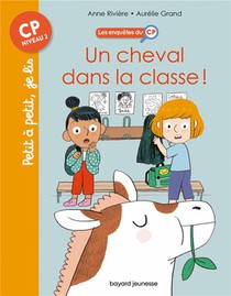 Les Enquetes Du Cp T.7 : Un Cheval Dans La Classe ! 