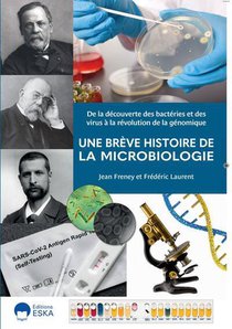 Une Breve Histoire De La Microbiologie : De La Decouverte Des Bacteries Et Des Virus A La Revolution De La Genomique 
