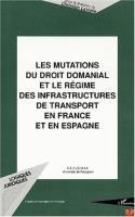 Les Mutations Du Droit Domanial Et Le Regime Des Infrastructures De Transport En France Et En Espagne 