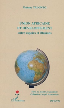 Union Africaine Et Developpement - Entre Espoirs Et Illusions 