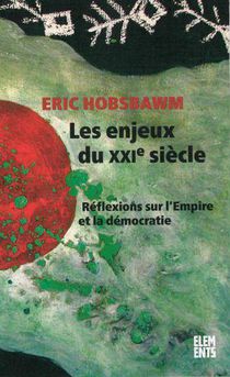 Les Enjeux Du Xxie Siecle : Reflexions Sur L'empire Et La Democratie 