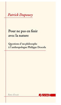 Pour Ne Pas En Finir Avec La Nature : Questions D Un Philosophe A L'anthropologue Philippe Descola 