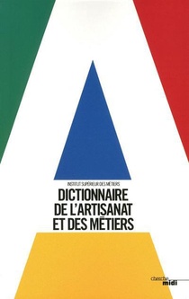 Dictionnaire De L'artisanat Et Des Metiers 