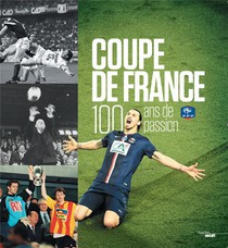 Coupe De France ; 100 Ans De Passion 