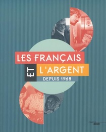 Les Francais Et L'argent Depuis 1968 