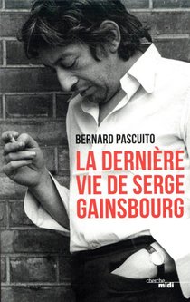 La Derniere Vie De Serge Gainsbourg 