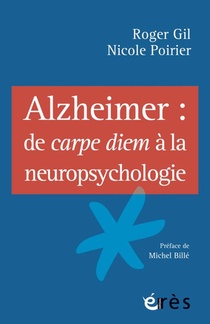 Alzheimer : De Carpe Diem A La Neuropsychologie 
