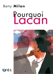 Pourquoi Lacan - Traduit Du Bresilien Par Danielle Birck 