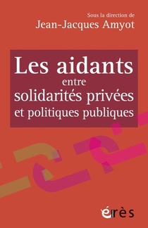 Les Aidants Entre Solidarites Privees Et Politiques Publiques 