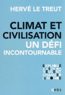 Climat Et Civilisation : Le Defi Incontournable 