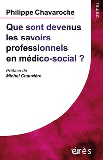 Que Sont Devenus Les Savoirs Professionnels En Medico-social ? 