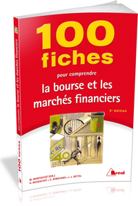 100 Fiches Pour Comprendre La Bourse Et Les Marches Financiers 