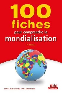 100 Fiches Pour Comprendre La Mondialisation (4e Edition) 