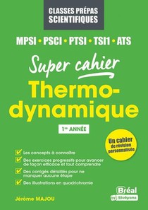 Thermodynamique ; Mpsi, Psci, Ptsi, Ats 1re Annee 
