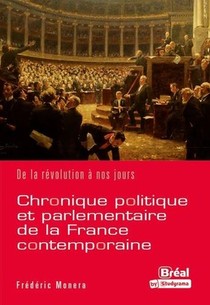Chronique Politique Et Parlementaire De La France Contemporaine : De La Revolution A Nos Jours 