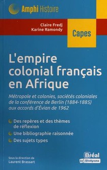 L'empire Colonial Francais En Afrique : Metropole Et Colonies, Societes Coloniales De La Conference 