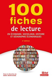 100 Fiches De Lecture En Economie, Sociologie, Histoire Et Geographie Economiques 