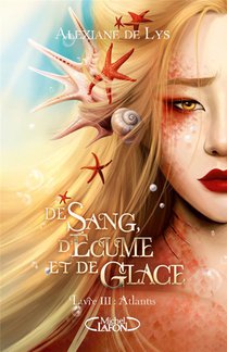 De Sang, D'ecume Et De Glace T.3 : Atlantis 