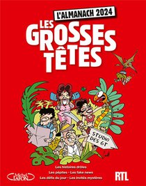 Les Grosses Tetes : L'almanach (edition 2024) 