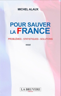 Pour Sauver La France ; Problemes - Statistiques - Solutions 