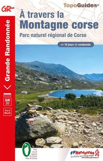 A Travers La Montagne Corse : Parc Naturel Regional De Corse ; Gr 20 