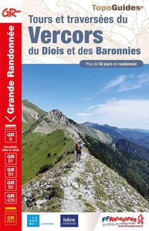 Tours Et Traversees Du Vercors, Du Diois Et Des Baronnies ; Gr 9, Gr 91, Gr 93, Gr 95, Gr 429, Grp 