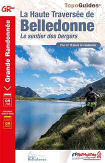 La Haute Traversee De Belledonne : Le Sentier Des Bergers ; Gr 738, Grp 