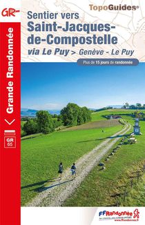 Sentier Vers Saint-jacques-de-compostelle : Vie Le Puy > Geneve - Le Puy ; Gr 65 