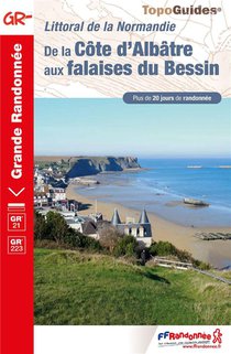 Littoral De La Normandie : De La Cote D'albatre Aux Falaises Du Bessin ; Gr 21, Gr 223 