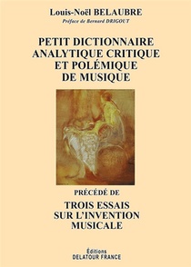 Petit Dictionnaire Analytique Critique Et Polemique De Musique 