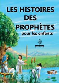 Les Histoires Des Prophetes Pour Les Enfants 