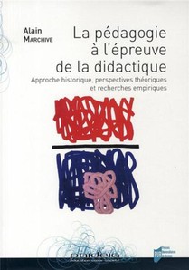 Pedagogie A L'epreuve De La Didactique : Approche Historique, Perspectives Theoriques Et Recherches Empiriques 