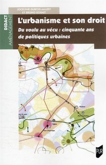 L'urbanisme Et Son Droit : Du Voulu Au Vecu : Cinquante Ans De Politiques Urbaines 