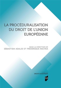 La Proceduralisation Du Droit De L'union Europeenne 