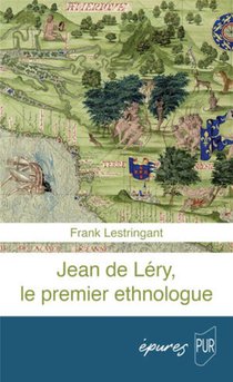 Jean De Lery, Le Premier Ethnologue 