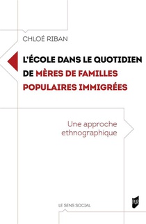 L'ecole Dans Le Quotidien De Meres De Familles Populaires Immigrees : Une Approche Ethnographique 