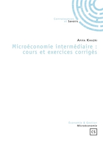 Microeconomie Intermediaire : Cours Et Exercices Corriges 