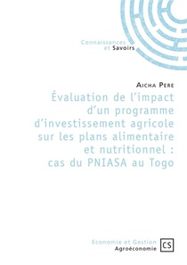 Evaluation De L'impact D'un Programme D'investissement Agricole Sur Les Plans Alimentaire Et Nutritionnel : Cas Du Pniasa Au Togo 