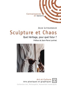 Sculpture Et Chaos ; Quel Heritage, Pour Quel Futur ? 