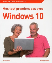 Mes Tout Premiers Pas Avec Windows 10 (edition 2016) 