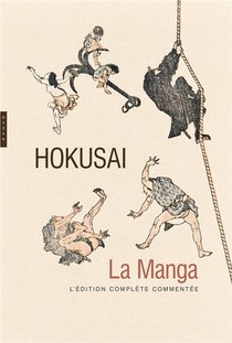 Hokusai La Manga ; L'edition Complete Commentee 
