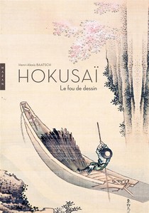 Hokusai ; Le Fou De Dessin (nouvelle Edition 2014) 