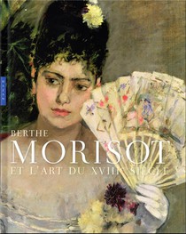 Berthe Morisot Et L'art Du Xviiie Siecle 