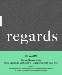 Regards : 15 Ans Du Prix De La Photographie Marc Ladreit De Lacharriere : Academie Des Beaux-arts 