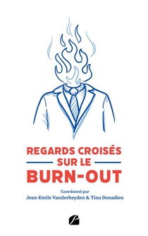 Regards Croises Sur Le Burn-out : De La Pluridisciplinarite A La Prise En Charge Transdisciplinaire 