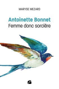 Antoinette Bonnet : Femme Donc Sorciere 