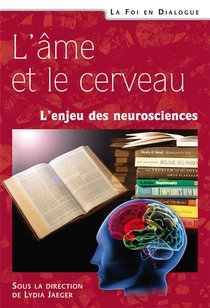 L Ame Et Le Cerveau. - L Enjeu Des Neurosciences 